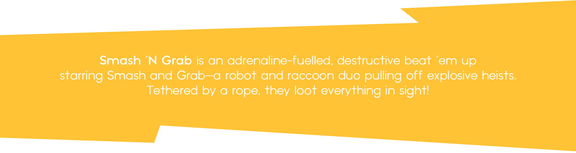 Smash 'N Grab Description Banner
